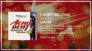 【EUROBEAT】I WON'T BE LONG (Sato. Edit) / LOLITA