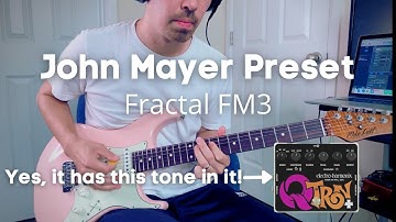 John Mayer Fractal FM3 Preset // Adrenalinn/Qtron tone included!
