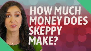 How much money does Skeppy make?
