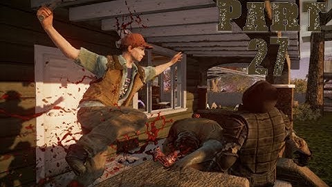 State Of Decay Gameplay Walkthrough Let