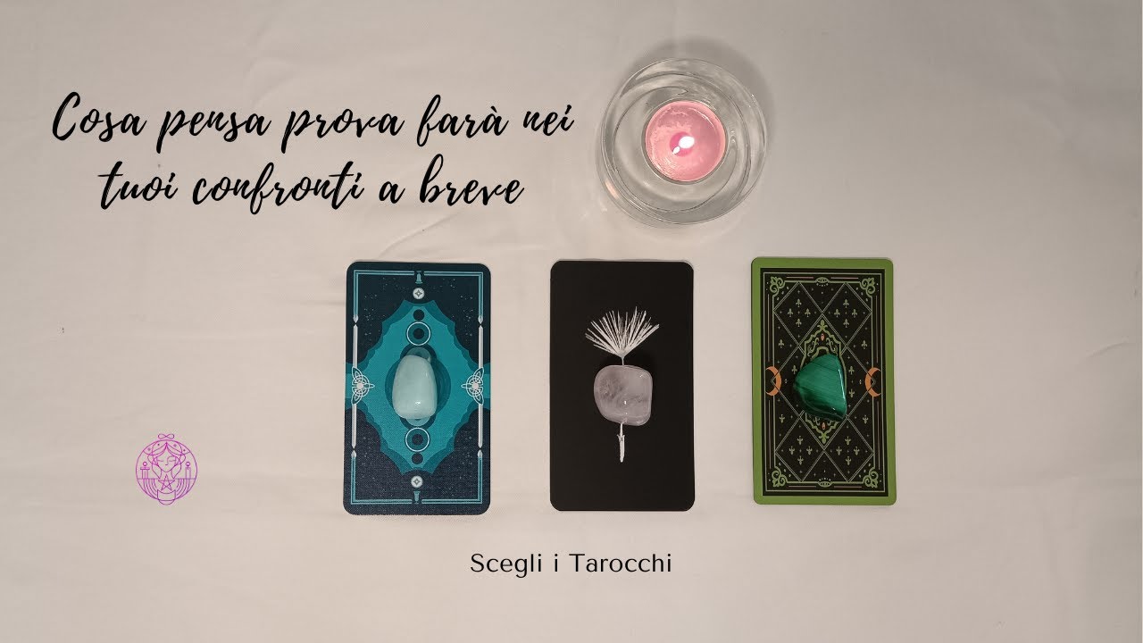 😎👉❤ Cosa pensa prova farà nei tuoi confronti a breve 🔮 Scegli i tarocchi