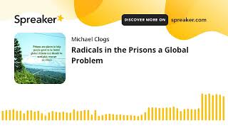 Radicals in the Prisons a Global Problem