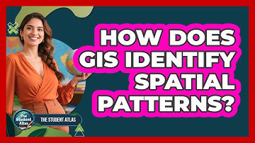 How Does GIS Identify Spatial Patterns?