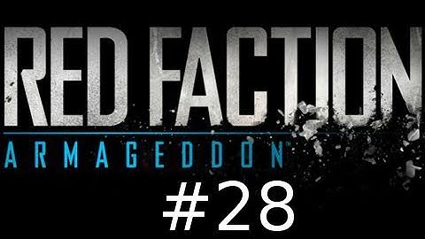 Red Faction Armageddon Walkthrough Part 28: Processing Hell