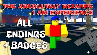 The Absolutely Bizarre 1 am Experience - ALL Endings & Badges [ROBLOX]
