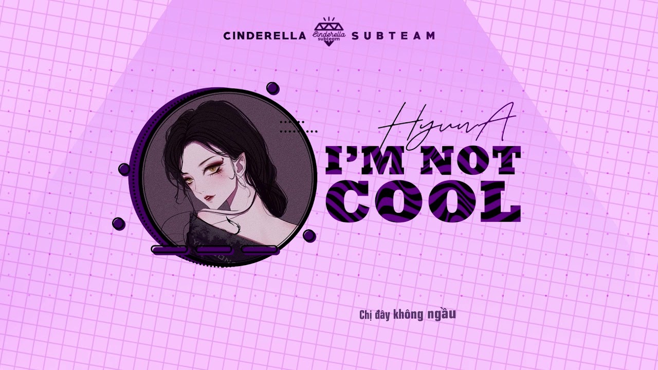 [Vietsub] HyunA (현아) - I'm Not Cool