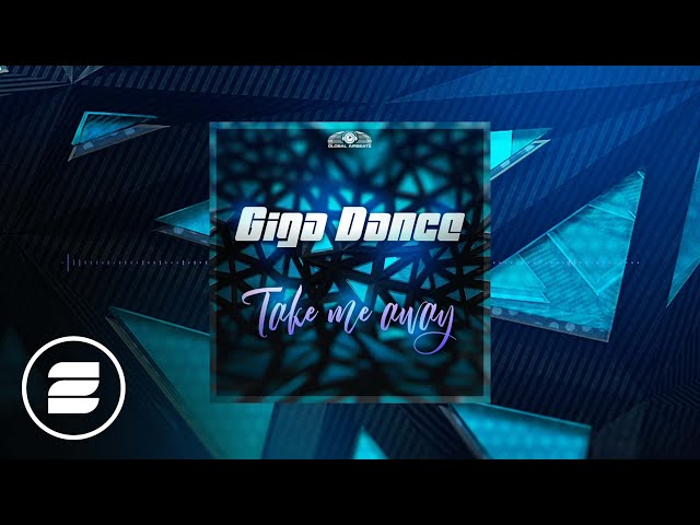 Giga Dance - Take Me Away