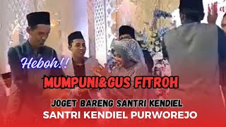 Heboh banget,Ustadzah Mumpuni joget bareng Gus Fitroh dan  Santri Kendiel