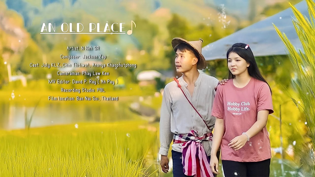 N Neh SR - An Old Place ( Karenni New Song )