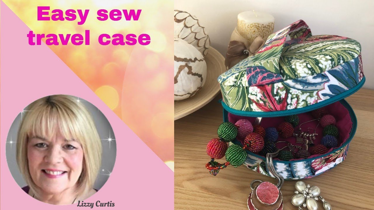 Easy sew travel case - Lizzy Curtis