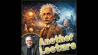 Albert Einstein | What if Einstein never became famous? | Another Lecture