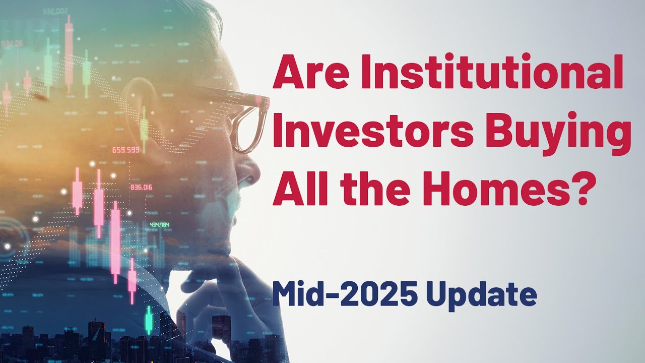 How Institutional Investors Are Shaping the Housing Market in 2025