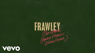 Frawley - Christmas (Baby Please Come Home) (Audio)