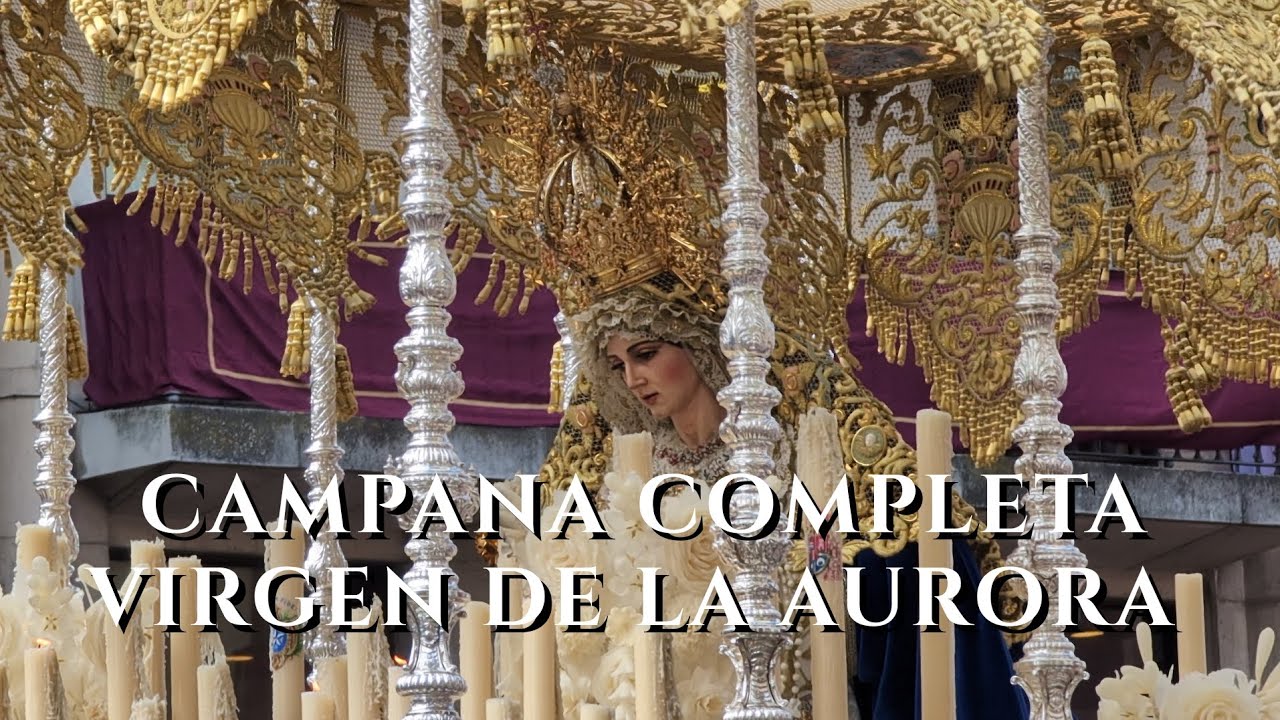 [4K] VIRGEN DE LA AURORA - CAMPANA COMPLETA - 2025