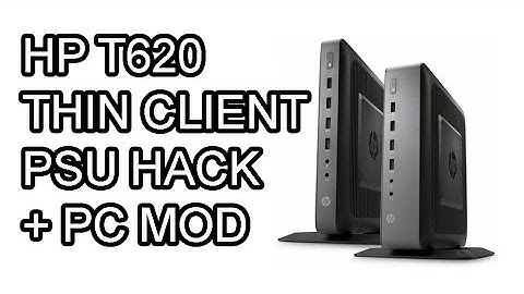 HP T620 Thin Client - PSU Hack And Windows PC Modification