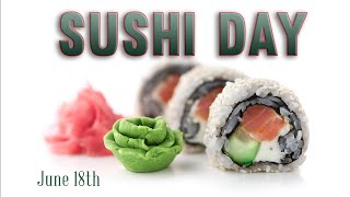June 18th is International Sushi Day!