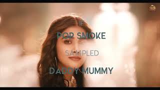 POP SMOKE X DADDY MUMMY | Full Remix | prod.Shaiva
