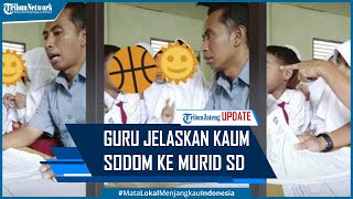 Video Jelaskan Kaum Sodom ke Murid Viral, Pak Guru Ribut Dipanggil Dinas