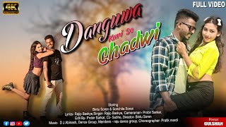 Danguwa Kuri Se Chadwifull Videonew Santali Video 2023Rajip Baskye & Bintu Soren & Sonchita