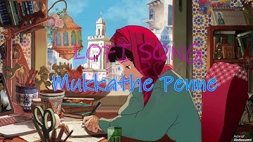 Mukkathe Penne (ꜱʟᴏᴡᴇᴅ)|Ennu Ninte Moideen| slowed ♩ ♪ ♫ ♬