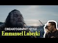 Cinematography Style: Emmanuel Lubezki