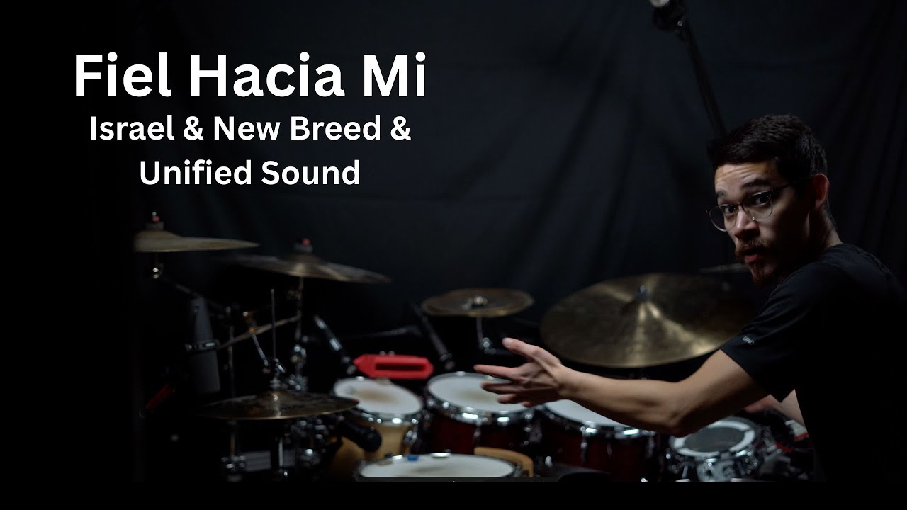 Israel & New Breed & Unified Sound | Fiel Hacia Mi | Drum Cover