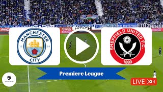 Live Match Manchester City vs Sheffield Utd Premiere League 23/24 - Yalla Shoot Live