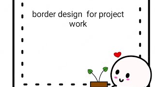 Easy Border Design for project/ project work front page design /project work design/paper border