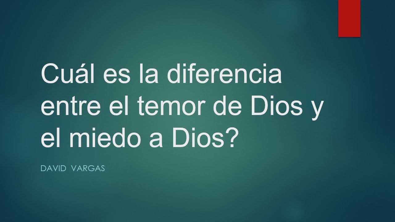 Diferencia Entre Temor A Dios Y Temor De Dios