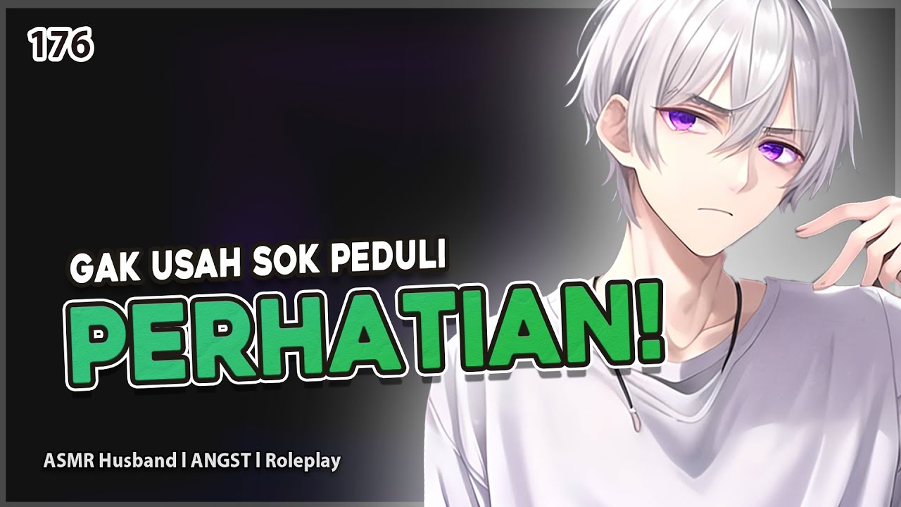 [ASMR HUSBAND] SUAMI CUEK DIEM DIEM SAYANG | ANGST | COMFORT | TSUNDERE | ASMR COWOK | ROLEPLAY