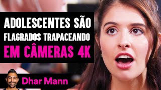 Adolescentes São Flagrados Trapaceando EM CÂMERAS 4K | Dhar Mann