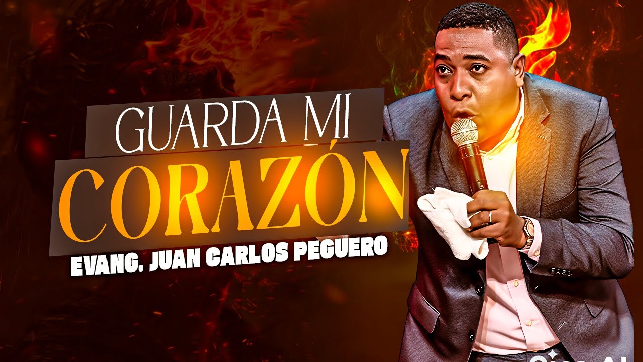 EVANGELISTA JUAN CARLOS PEGUERO | GUARDA MI CORAZON | MINISTRACION BAJO EL PODER DE DIOS