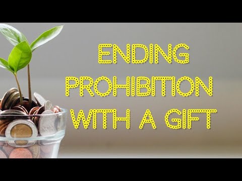 Ending Prohibition Through a Gift