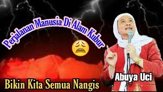 Abuya Uci Terbaru Perjalanan Manusia Di Alam Kubur