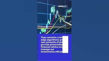 Robo-advisors: Learn How AI is Changing the Investment Game | Addlly AI