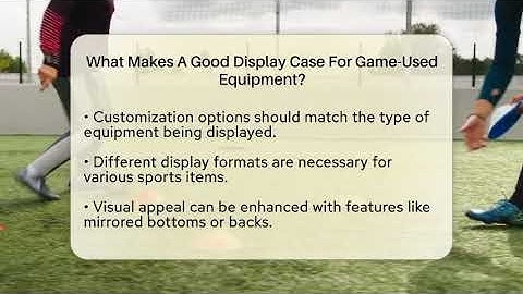What Makes A Good Display Case For Game-Used Equipment? - The Memorabilia Zone