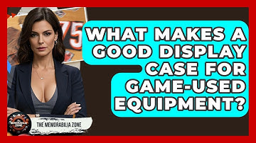 What Makes A Good Display Case For Game-Used Equipment? - The Memorabilia Zone