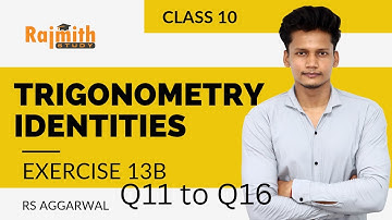Trigonometric Identities Class 10 Ex 13B Q11 to Q16 | RS Aggarwal | CBSE | Rajmith Study