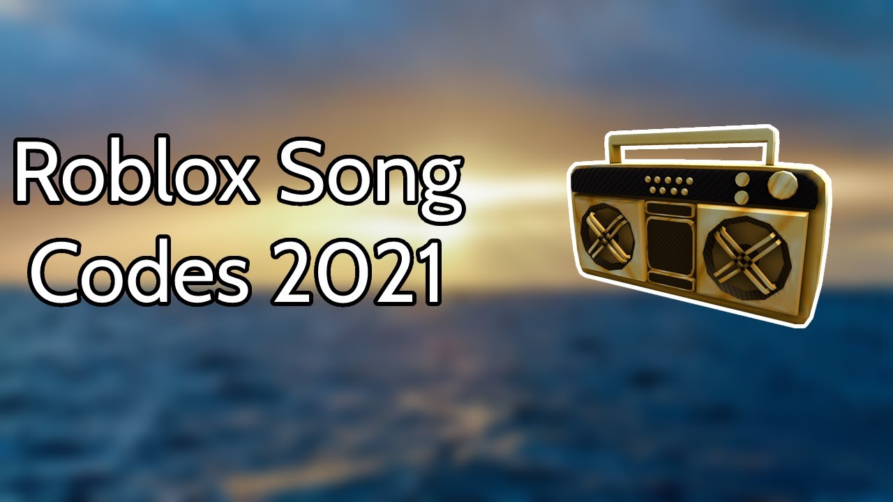 roblox song ids 2021 roblox song ids 2021