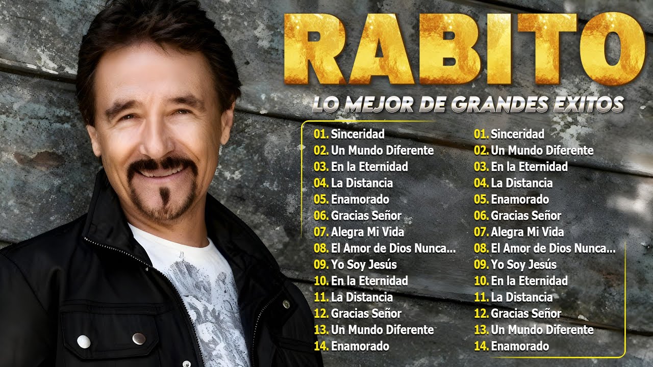 Rabito Sus Mejores Éxitos - Las Mejores Canciones Cristianas de Rabito - Sinceridad, Yo Soy Jesús