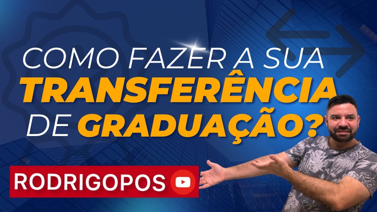Como fazer a sua transferência de graduação? - YouTube