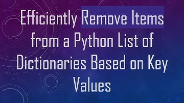 Efficiently Remove Items from a Python List of Dictionaries Based on Key Values