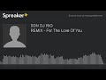 Remix  for the love of you made with spreaker