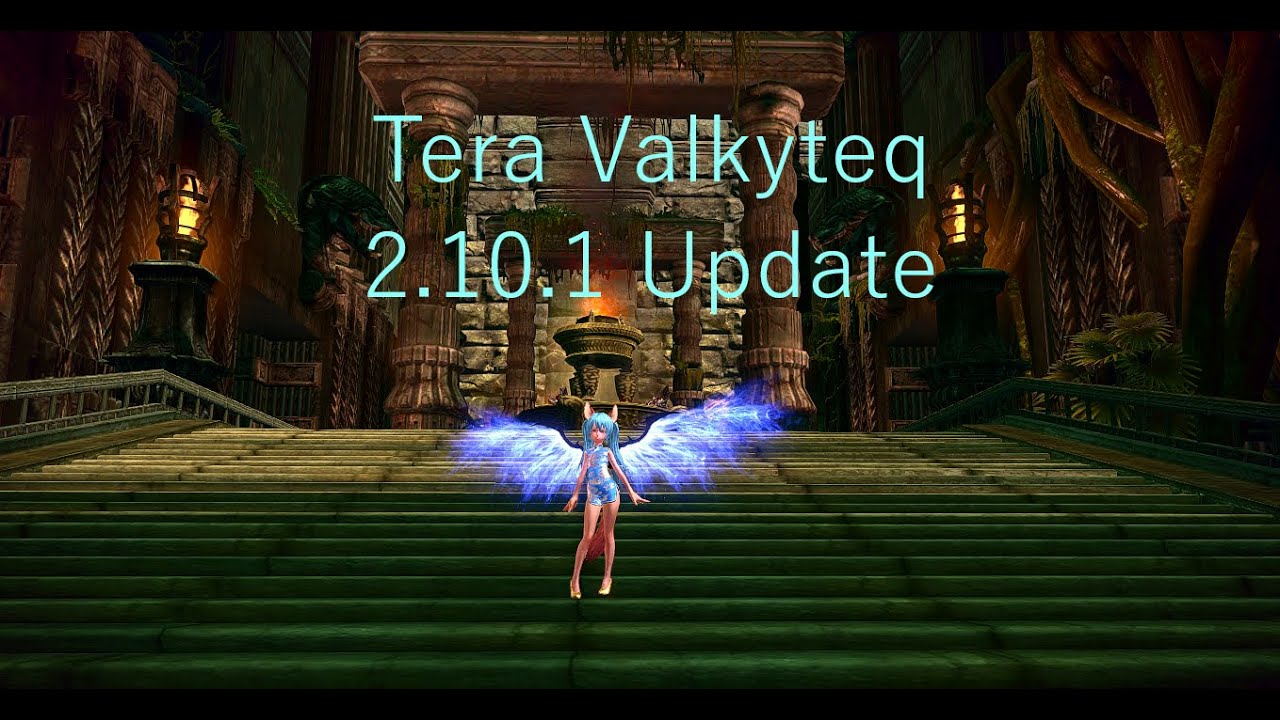 Tera Valkyteq (Tera X): Update 2.10.1
