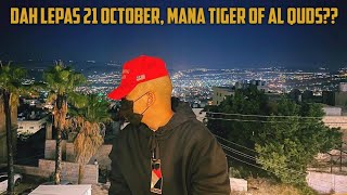 DAH LEPAS 21 OKTOBER 2021, MANA TIGER OF AL QUDS?? | CAPRICE HILANG MENYEPI