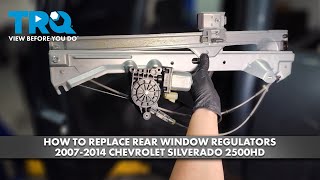 How to Replace Rear Window Regulators with Motor 2007-2014 Chevy Silverado 2500HD