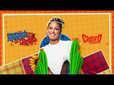 Cheiro de Amor - Arraiá do Cheiro 2024