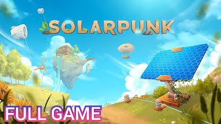 Solar punk FULL GAME gameplay walkthrough no commentary 