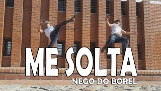 Me Solta - Nego Do Borel - COREOGRAFIA Oficial / Feat: Omar Brazil | Mariano Trinity → Producciones