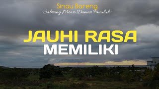 Jauhi Rasa Memiliki - Sabrang Mowo Damar Panuluh